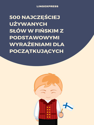 cover image of 500 Najczęściej Używanych Słów w Fińskim z Podstawowymi Wyrażeniami dla Początkujących